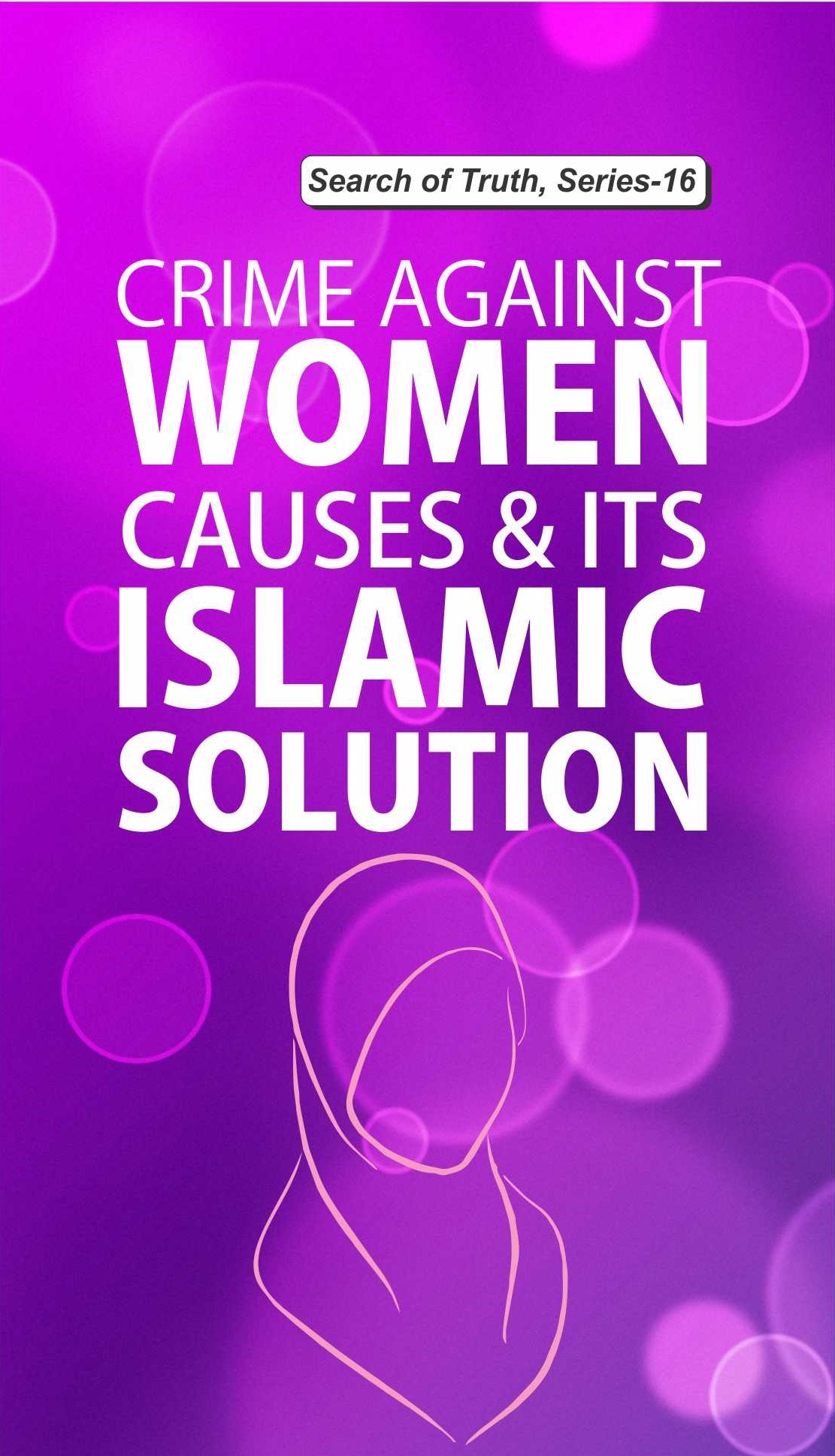 CRIME AGAINST WOMEN: Causes and its Islamic Solution
